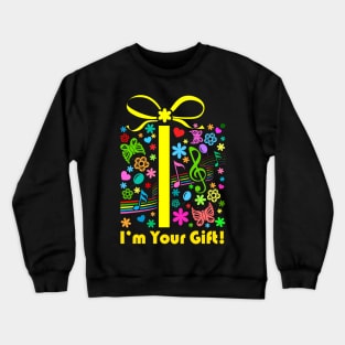 I am your gift Crewneck Sweatshirt